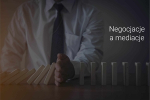 Negocjacje a mediacje – czym się różnią?